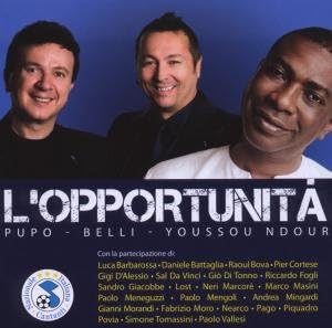 L'opportunita' [Audio CD] Pupo; Paolo Belli; Youssou Ndour and Naz.Canta